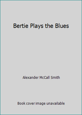 Bertie Plays the Blues 1470340518 Book Cover