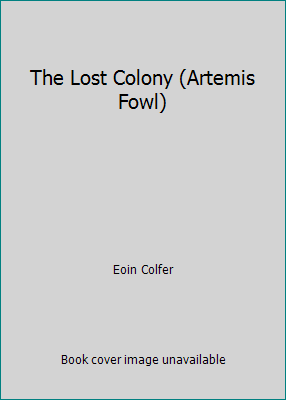 The Lost Colony (Artemis Fowl) 1439531978 Book Cover