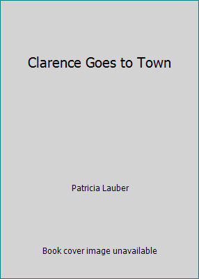 Clarence Goes to Town B000GRWLQ8 Book Cover