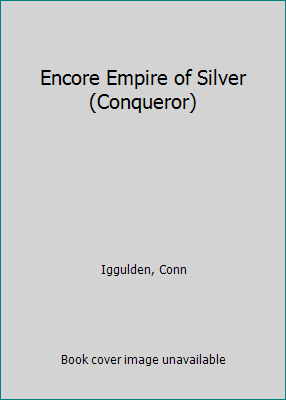 Encore Empire of Silver (Conqueror) 0007946716 Book Cover