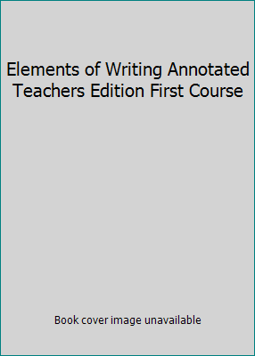 Elements of Writing Annotated Teachers Edition ... 0030471532 Book Cover