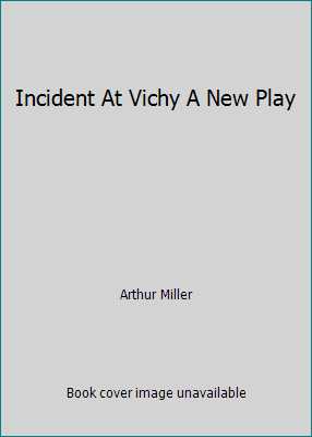 Incident At Vichy A New Play B00JJMQ8JW Book Cover