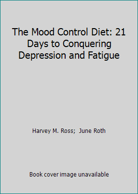 The Mood Control Diet: 21 Days to Conquering De... 0135904498 Book Cover