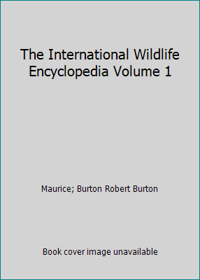 The International Wildlife Encyclopedia Volume 1 B000NQ50U6 Book Cover