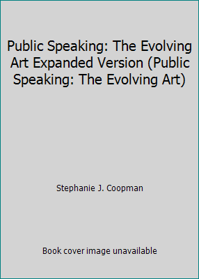 Public Speaking: The Evolving Art Expanded Vers... 1111467870 Book Cover