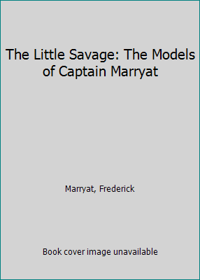 The Little Savage: The Models of Captain Marryat 1590138201 Book Cover