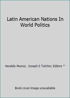 Latin American Nations In World Politics 0865316899 Book Cover