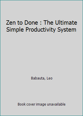 Zen to Done : The Ultimate Simple Productivity ... 1438258488 Book Cover
