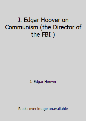 J. Edgar Hoover on Communism (the Director of t... B0028V77OG Book Cover