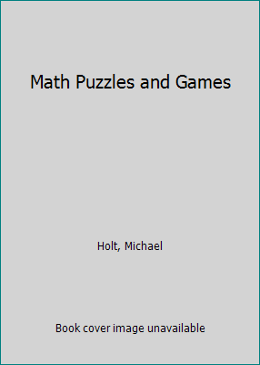 Math Puzzles and Games 0802771033 Book Cover