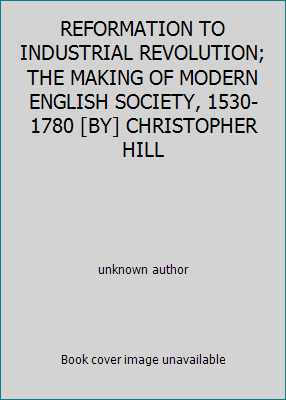 REFORMATION TO INDUSTRIAL REVOLUTION; THE MAKIN... B00M5N2QTS Book Cover