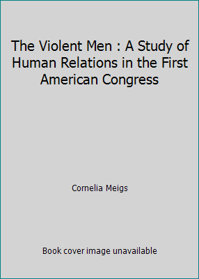 The Violent Men : A Study of Human Relations in... B000J0CLXA Book Cover