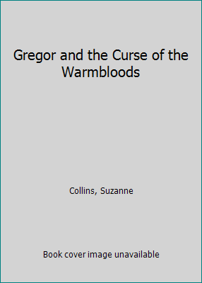 Gregor and the Curse of the Warmbloods 0545229359 Book Cover
