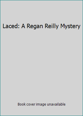 Laced: A Regan Reilly Mystery 1416585737 Book Cover