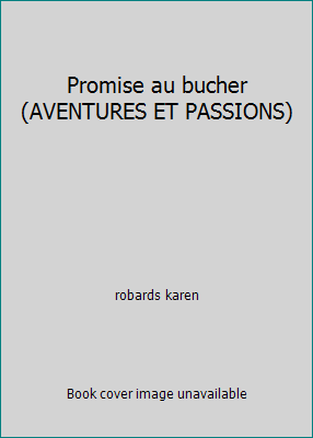 Promise au bucher (AVENTURES ET PASSIONS) [French] 2277232211 Book Cover