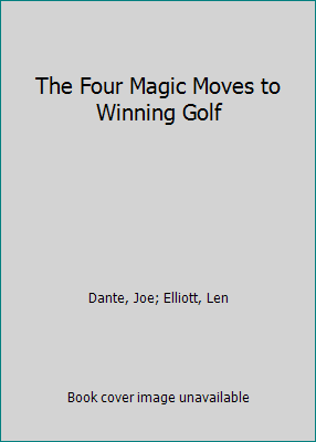 The Four Magic Moves to Winning Golf B00CK12SD4 Book Cover