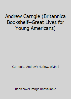 Andrew Carngie (Britannica Bookshelf--Great Liv... B01MCZLXK6 Book Cover