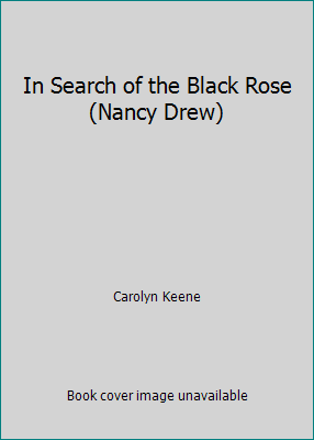 In Search of the Black Rose (Nancy Drew) 0758758650 Book Cover