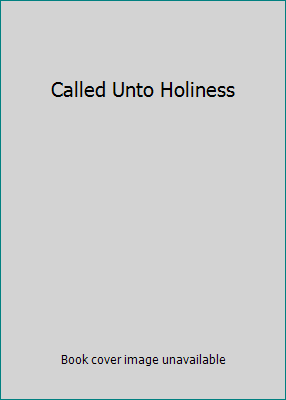 Called Unto Holiness 0802411436 Book Cover