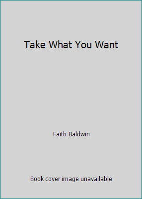 Take What You Want B000VEURZ8 Book Cover