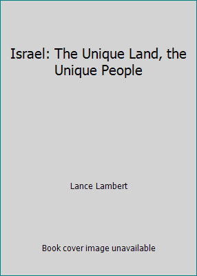 Israel: The Unique Land, the Unique People 0842317716 Book Cover