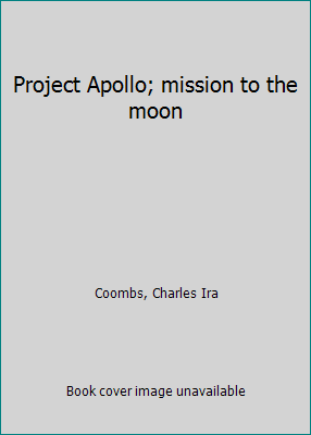 Project Apollo; mission to the moon B00005XQW2 Book Cover