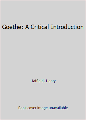 Goethe: A Critical Introduction B06X1F32Y8 Book Cover