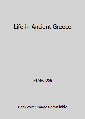 Life in Ancient Greece 1560063270 Book Cover