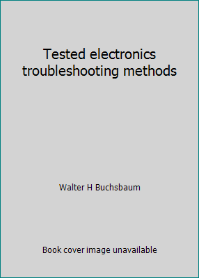 Tested electronics troubleshooting methods 0139069666 Book Cover