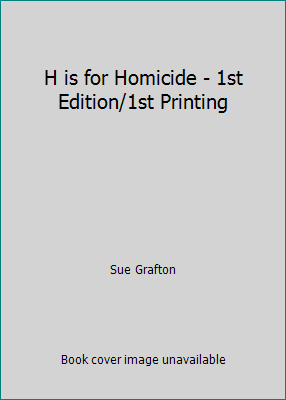 H is for Homicide - 1st Edition/1st Printing B002IJS87S Book Cover