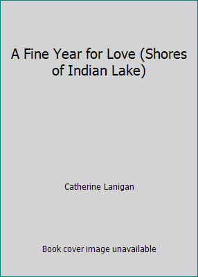 A Fine Year for Love (Shores of Indian Lake) 0373367090 Book Cover