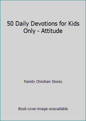 50 Daily Devotions for Kids Only - Attitude 158334456X Book Cover