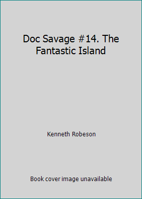 Doc Savage #14. The Fantastic Island B000ZFY59M Book Cover