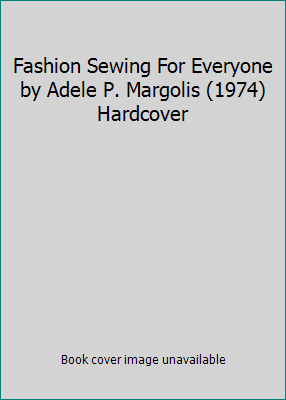 Fashion Sewing For Everyone by Adele P. Margoli... B00QD97E7O Book Cover