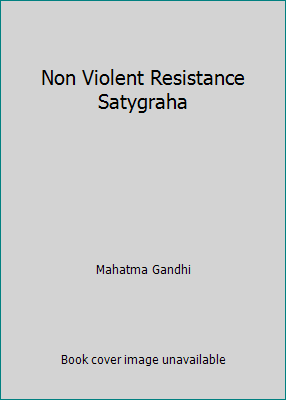 Non Violent Resistance Satygraha B000VW2W1W Book Cover