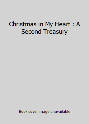 Christmas in My Heart : A Second Treasury B0051Z3AFG Book Cover