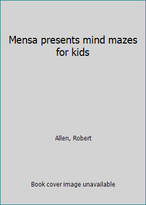Mensa presents mind mazes for kids 0760701733 Book Cover