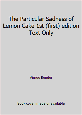 The Particular Sadness of Lemon Cake 1st (first... B004US0BHA Book Cover