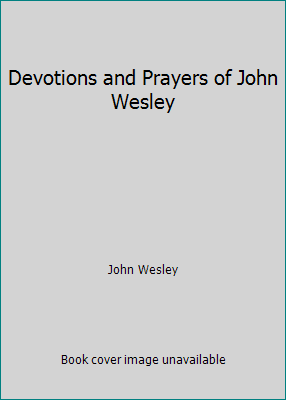 Devotions and Prayers of John Wesley B01B0O69IG Book Cover