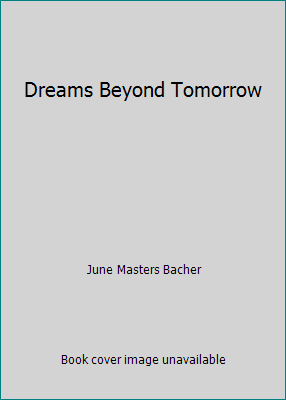 Dreams Beyond Tomorrow B001AGO54U Book Cover