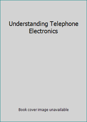 Understanding Telephone Electronics B000RRHZCW Book Cover