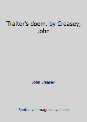 Traitor's doom. by Creasey, John B005LATIBQ Book Cover