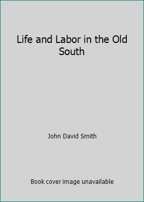 Life and Labor in the Old South B002IZYSGC Book Cover