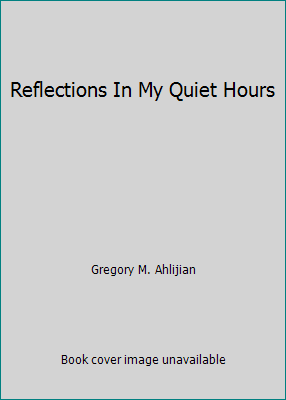 Reflections In My Quiet Hours 0960157220 Book Cover