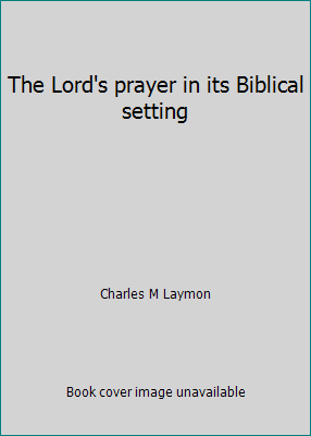 The Lord's prayer in its Biblical setting B0006BVON0 Book Cover