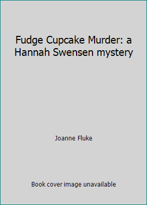 Fudge Cupcake Murder: a Hannah Swensen mystery 1402572530 Book Cover