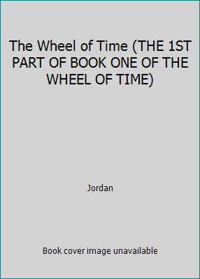 The Wheel of Time (THE 1ST PART OF BOOK ONE OF ... B001MZU56Q Book Cover