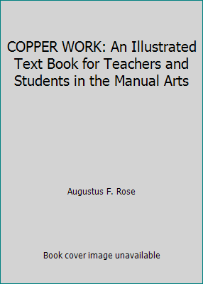 COPPER WORK: An Illustrated Text Book for Teach... B00BDWTE92 Book Cover