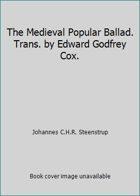 The Medieval Popular Ballad. Trans. by Edward G... B000N3QZR6 Book Cover