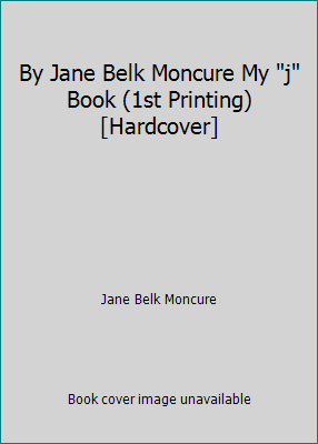 By Jane Belk Moncure My "j" Book (1st Printing)... B00SB4NGQC Book Cover